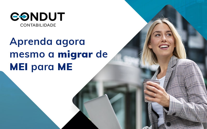 Aprenda Agora Mesmo A Migrar De Mei Para Me Blog (1) - Contabilidade em Recife - PE | CONDUT CONTABILIDADE