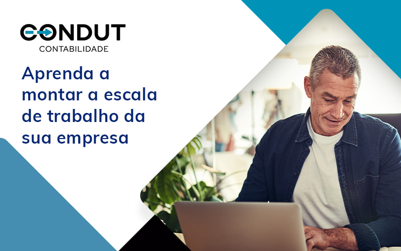 Aprenda A Montar A Escala De Trabalho Da Sua Empresa Blog - Contabilidade em Recife - PE | CONDUT CONTABILIDADE