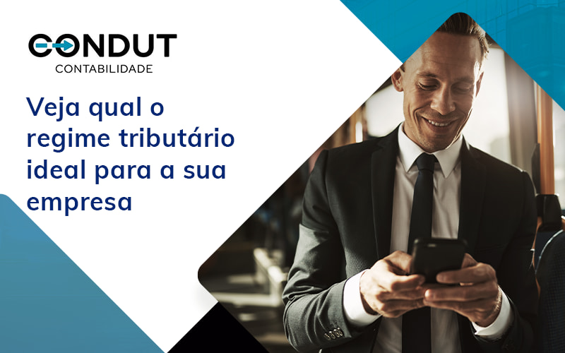 Veja Qual O Regime Tributario Ideal Para A Sua Empresa Blog - Contabilidade em Recife - PE | CONDUT CONTABILIDADE