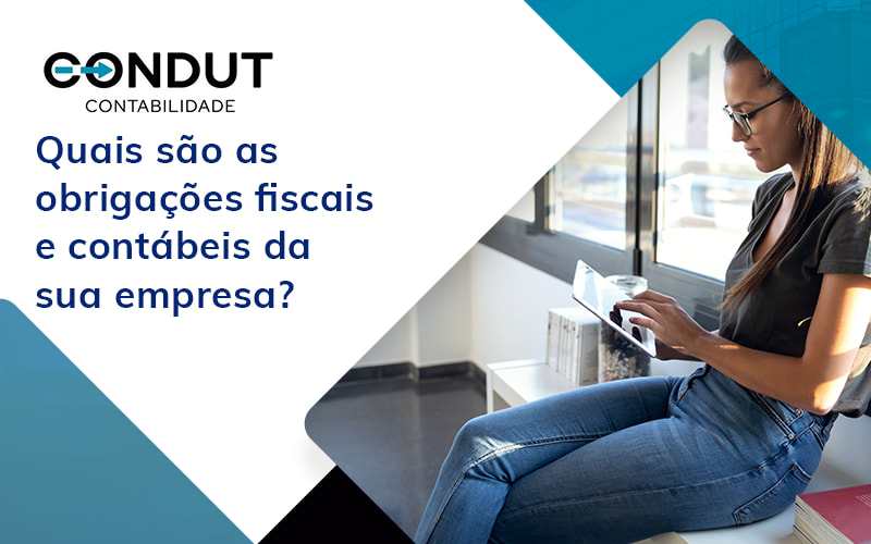 Quais Sao As Obrigacoes Fiscais E Contabeis Da Sua Empresa Blog - Contabilidade em Recife - PE | CONDUT CONTABILIDADE