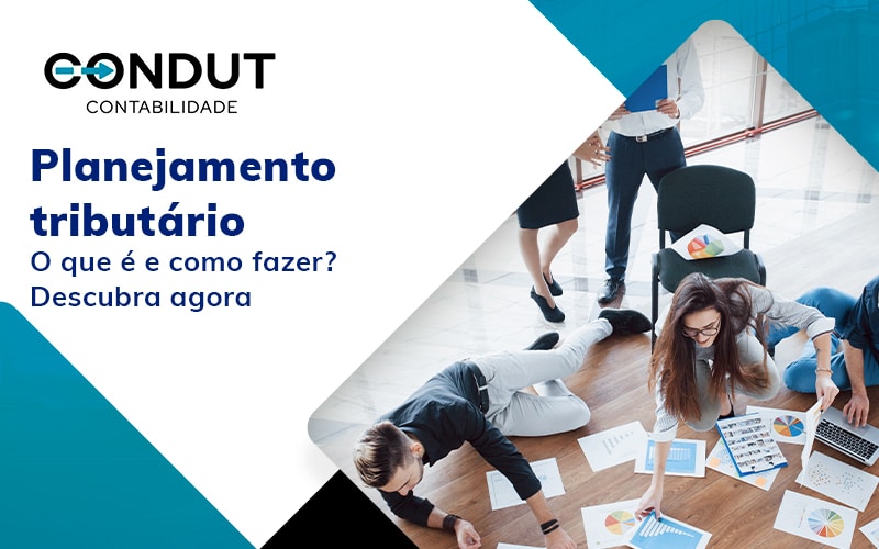 Planejamento Tributario O Que E E Como Fazer Descubra Agora Blog - Contabilidade em Recife - PE | CONDUT CONTABILIDADE