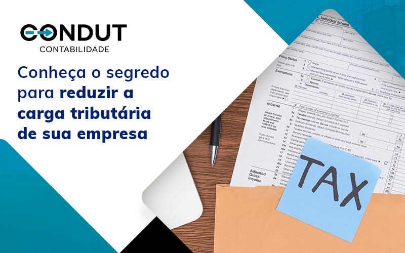 Conheca O Segredo Para Reduzir A Carga Tributaria De Sua Empresa Blog - Contabilidade em Recife - PE | CONDUT CONTABILIDADE