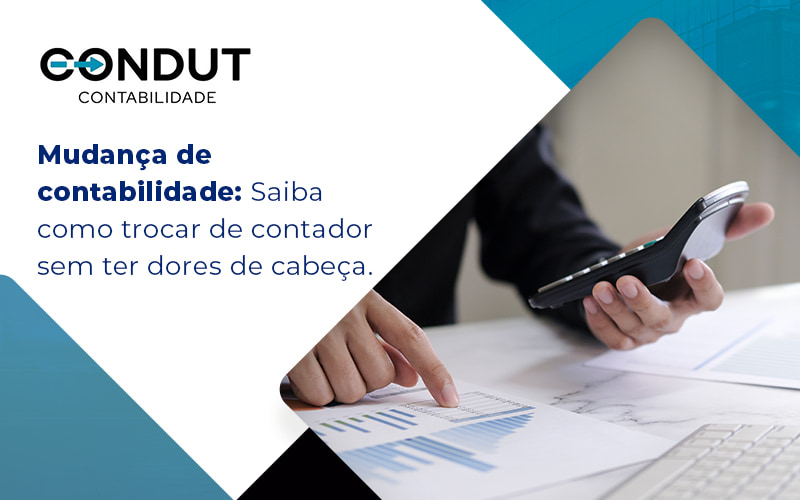 Mudança De Contabilidade Saiba Como Trocar De Contador Sem Ter Dores De Cabeça. Blog (1) - Contabilidade em Recife - PE | CONDUT CONTABILIDADE